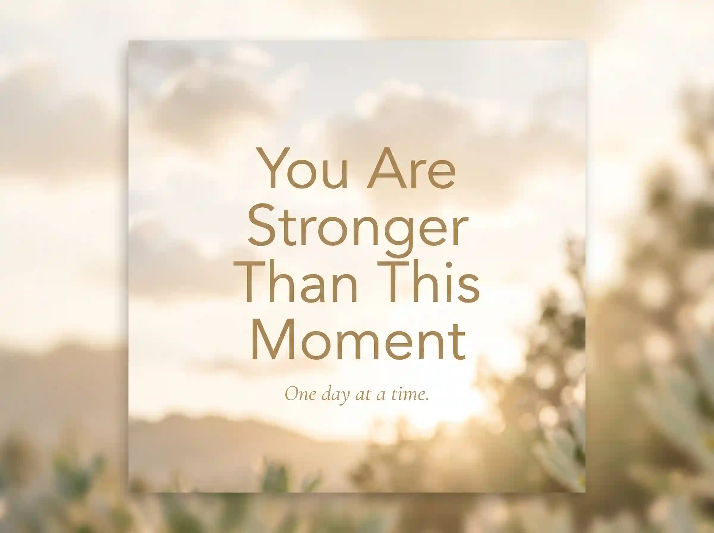 Short uplifting motivational quote graphic for emotional support and encouragement