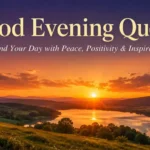 Beautiful sunset landscape representing good evening quotes with peace, positivity, and inspiration.