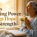 Powerful healing prayers for cancer patients seeking God's strength, comfort, hope, and healing during cancer treatment