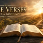 Bible verses about a good man with an open Bible glowing at sunrise symbolizing faith, integrity, and godly character.